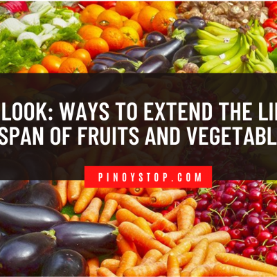 LOOK: Ways To Extend The Life Span Of Fruits And Vegetables