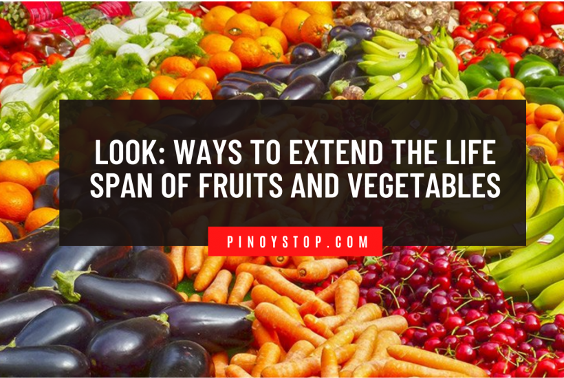 LOOK: Ways To Extend The Life Span Of The Fruits And Vegetables